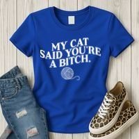 My Cat Said YouRe A Bitch Funny Cat Women's T-Shirt thumb 3