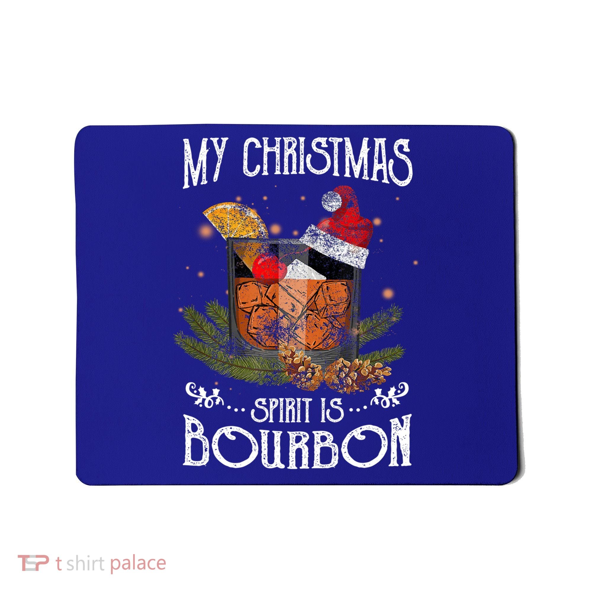 My Christmas Spirit Is Bourbon Christmas Ing Xmas Gift Mousepad