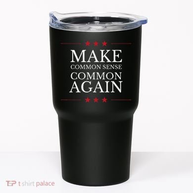 Make Common Sense Common Again Tumbler
