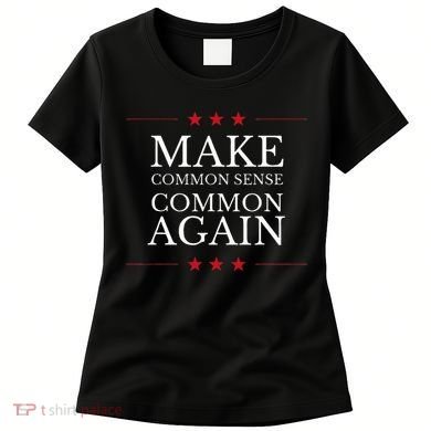 Make Common Sense Common Again Women's T-Shirt