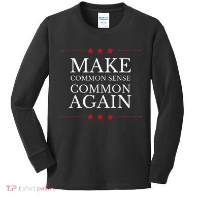 Make Common Sense Common Again Kids Long Sleeve Shirt