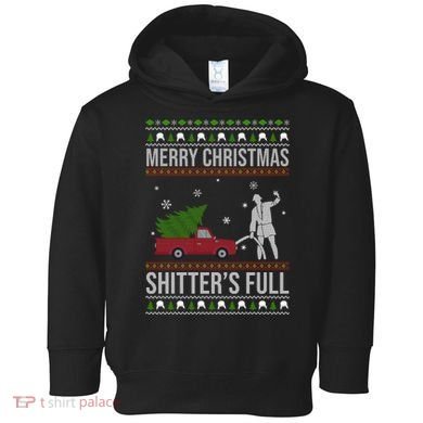 Merry Christmas Shitters Full Funny Ugly Toddler Hoodie