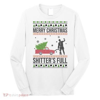Merry Christmas Shitters Full Funny Ugly Long Sleeve Shirt