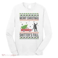 Merry Christmas Shitters Full Funny Ugly Long Sleeve Shirt thumb 0