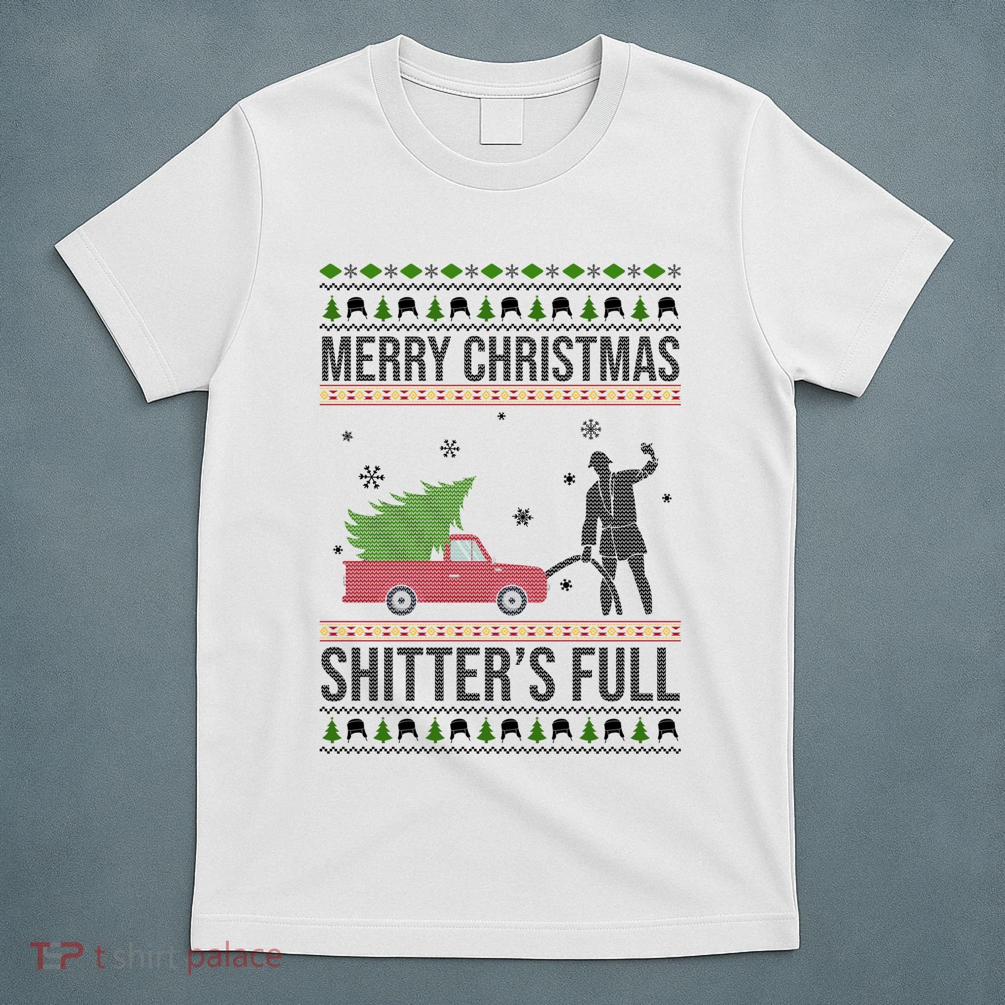 Merry Christmas Shitters Full Funny Ugly T-Shirt