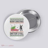 Merry Christmas Shitters Full Funny Ugly Button thumb 0