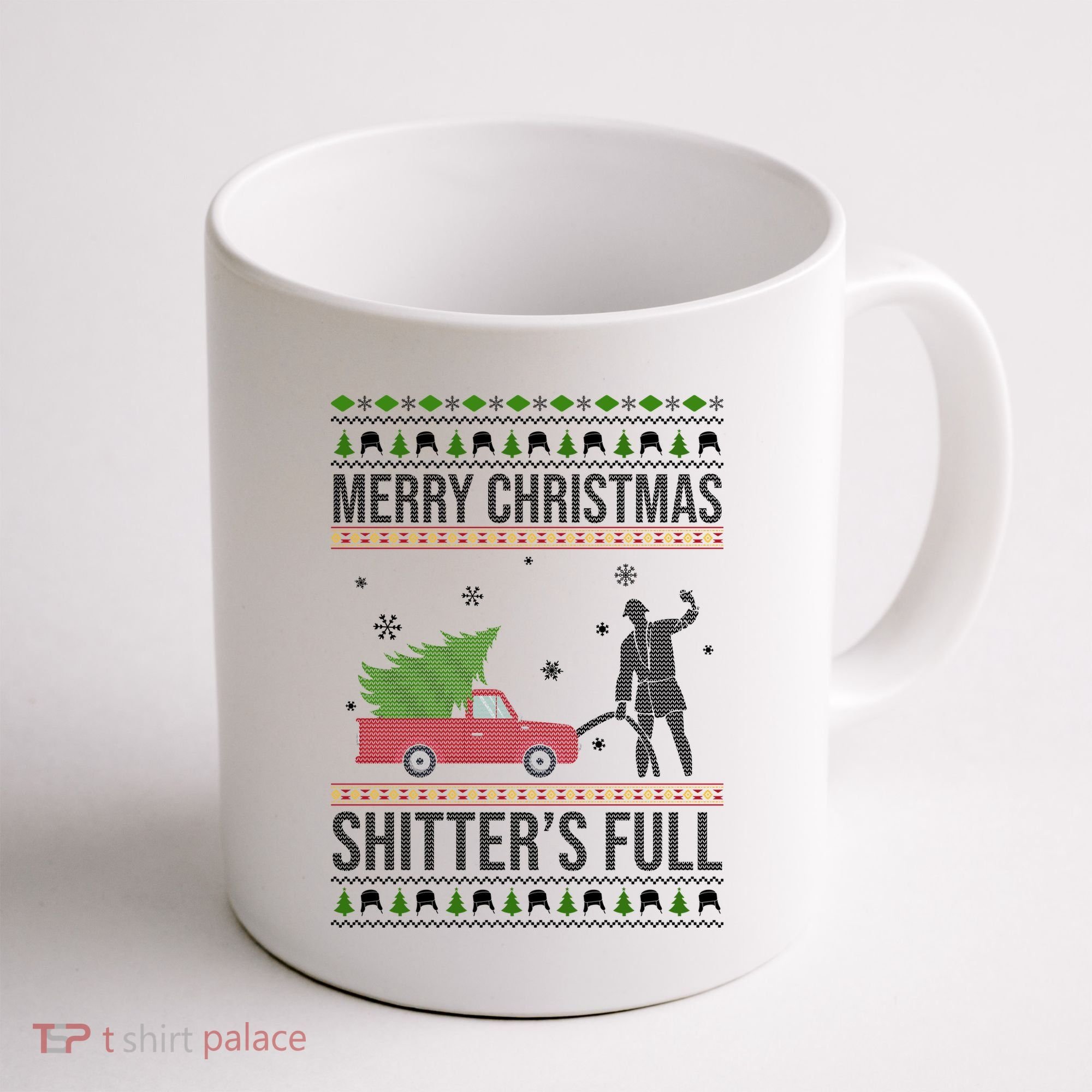 Merry Christmas Shitters Full Funny Ugly Coffee Mug