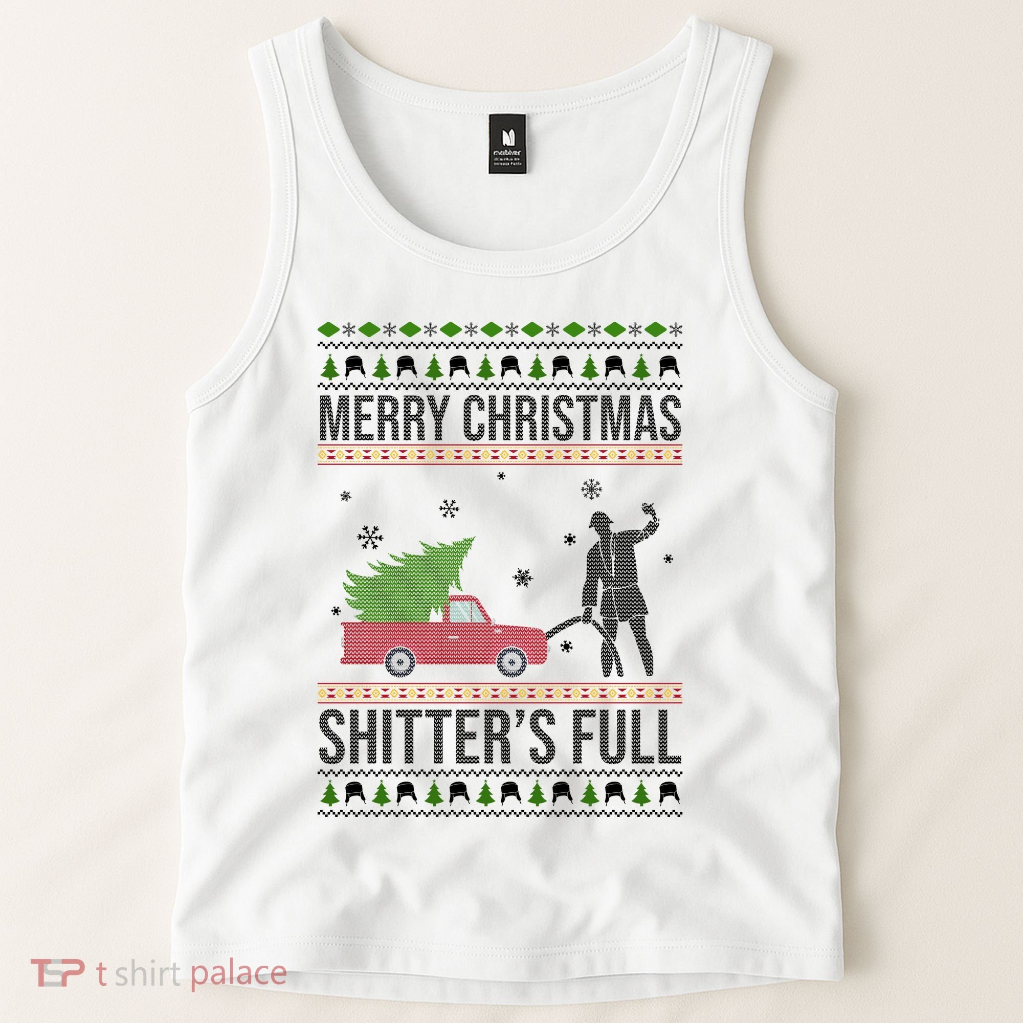 Merry Christmas Shitters Full Funny Ugly Tank Top