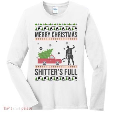 Merry Christmas Shitters Full Funny Ugly Women's Long Sleeve Shirt