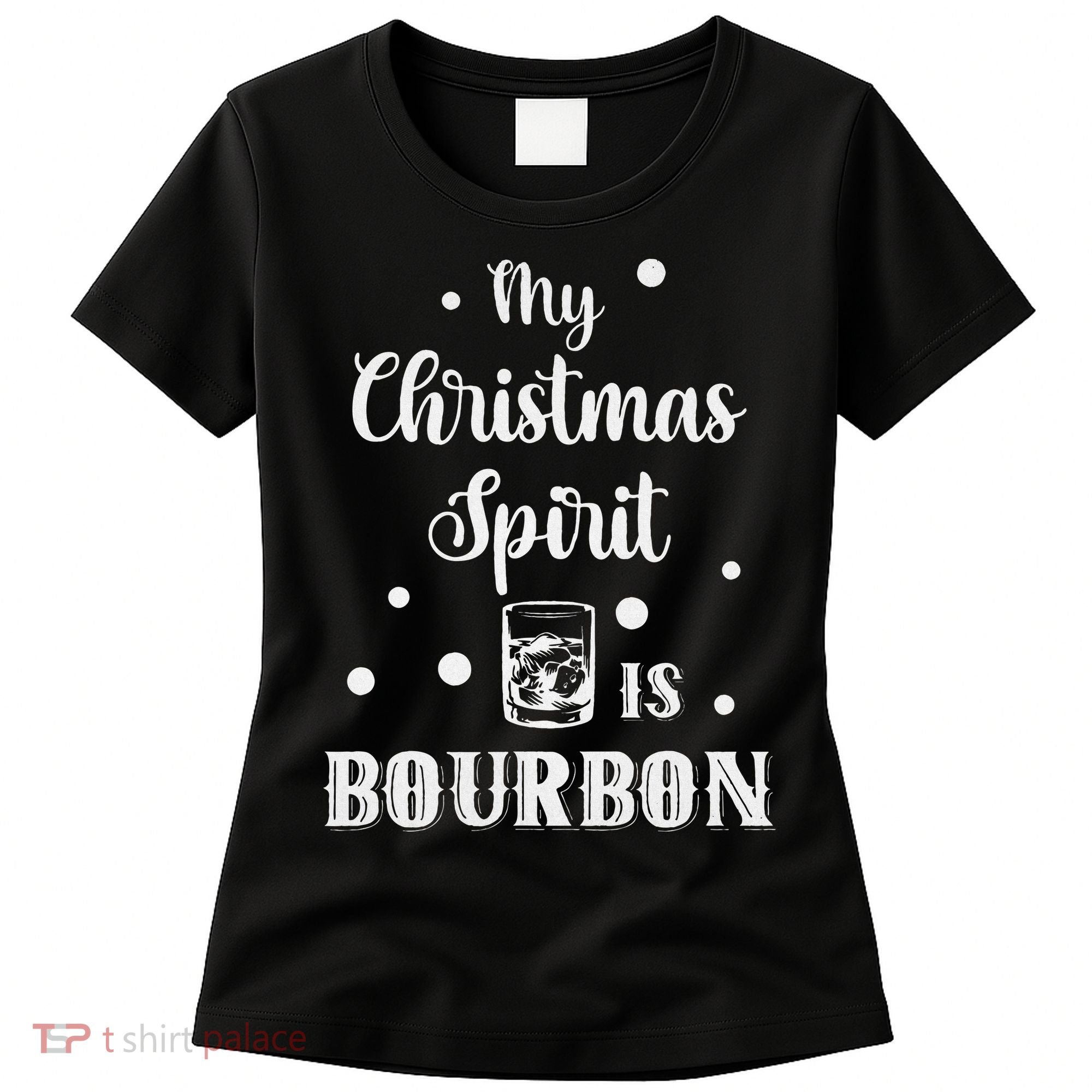 My Christmas Spirit Is Bourbon Funny Holiday Liquor Drinker Women's T-Shirt