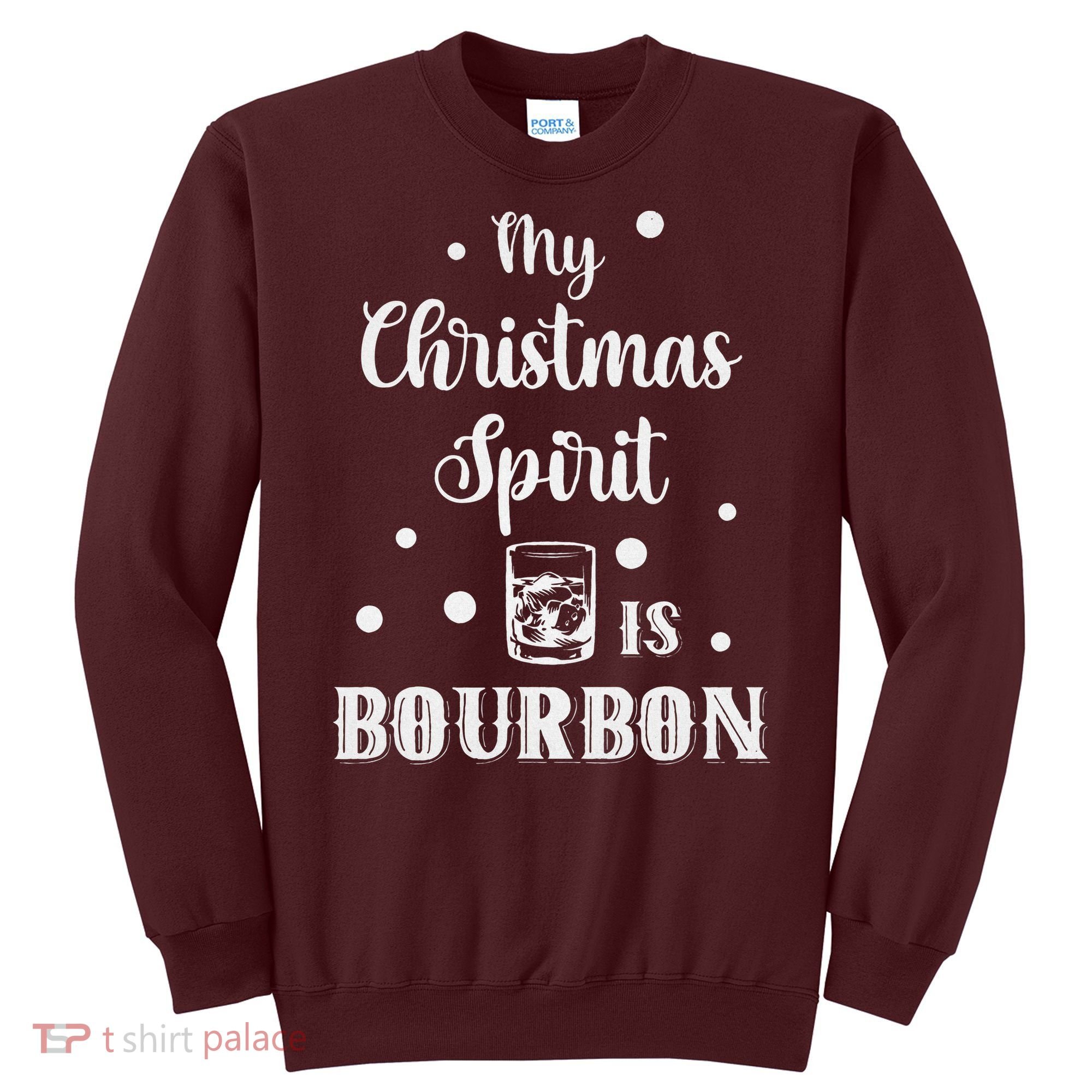 My Christmas Spirit Is Bourbon Funny Holiday Liquor Drinker Sweatshirt