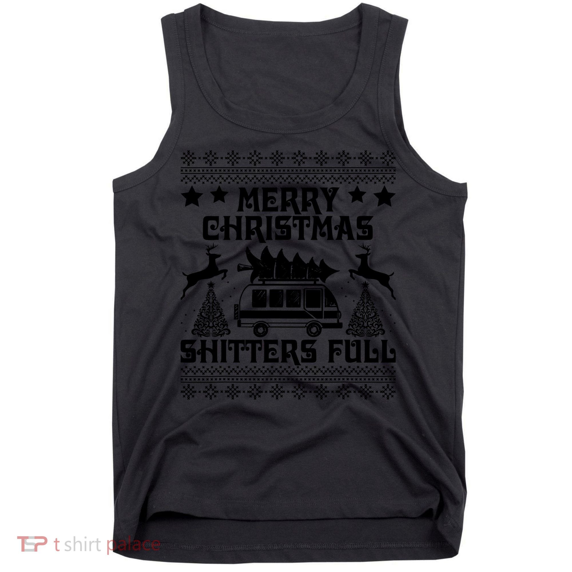 Merry Christmas Shitter Full T Tank Top