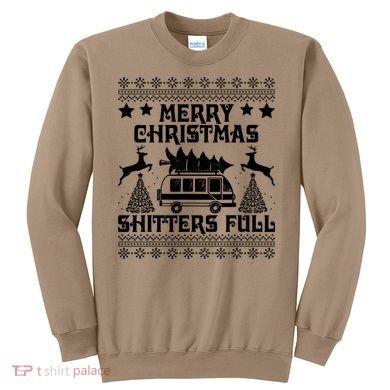Merry Christmas Shitter Full T Sweatshirt