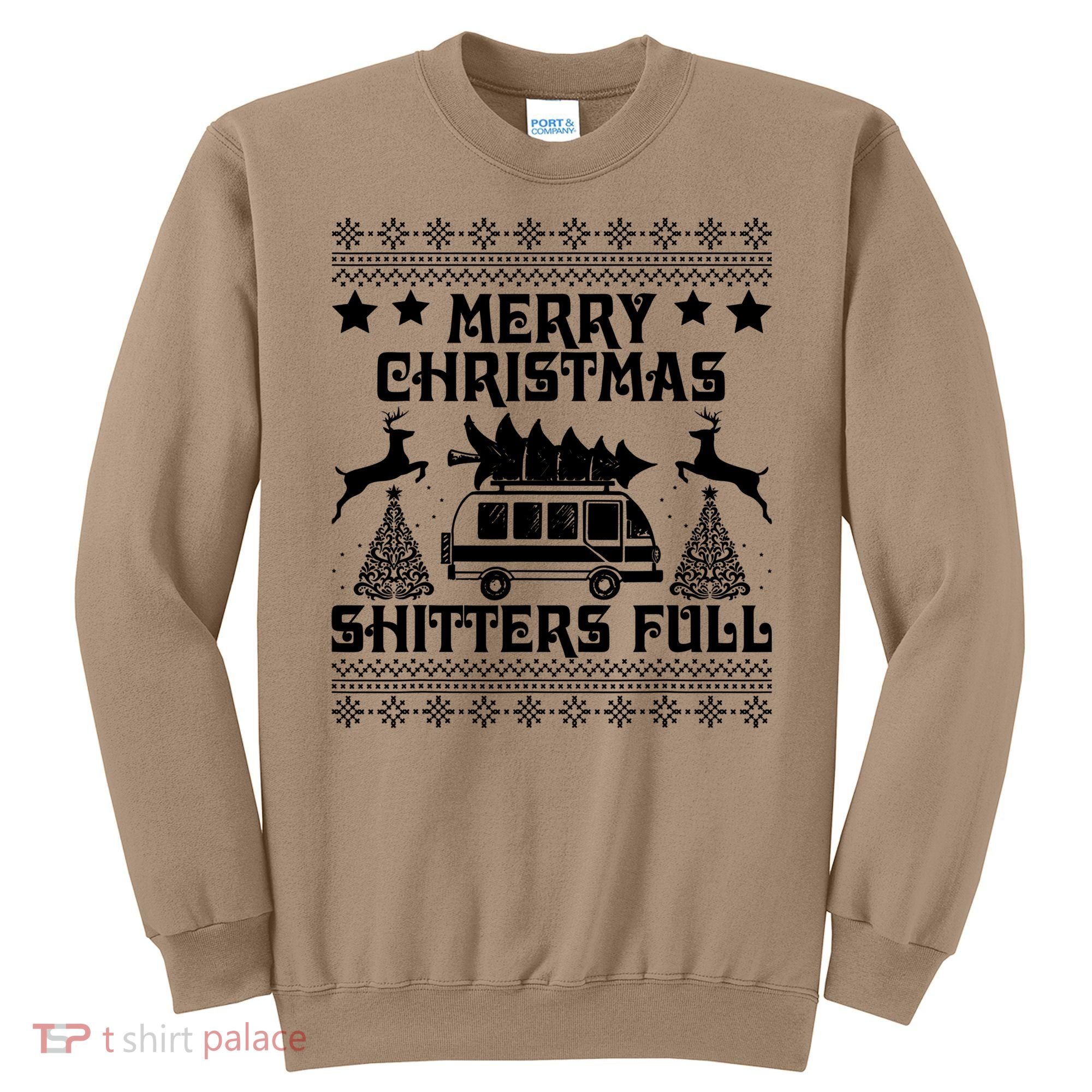 Merry Christmas Shitter Full T Sweatshirt