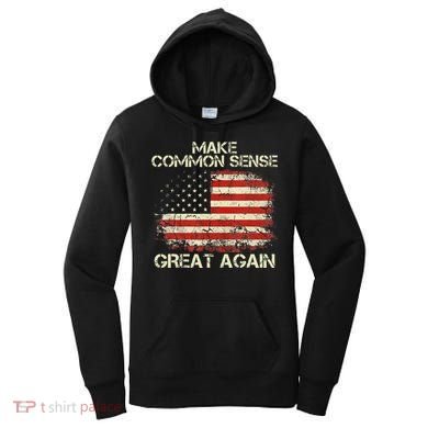 Make Common Sense Great Again Women's Hoodie