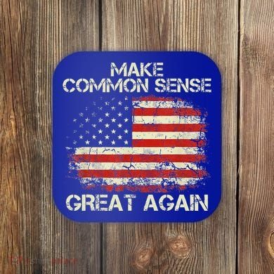 Make Common Sense Great Again Coaster