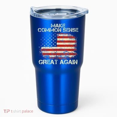 Make Common Sense Great Again Tumbler