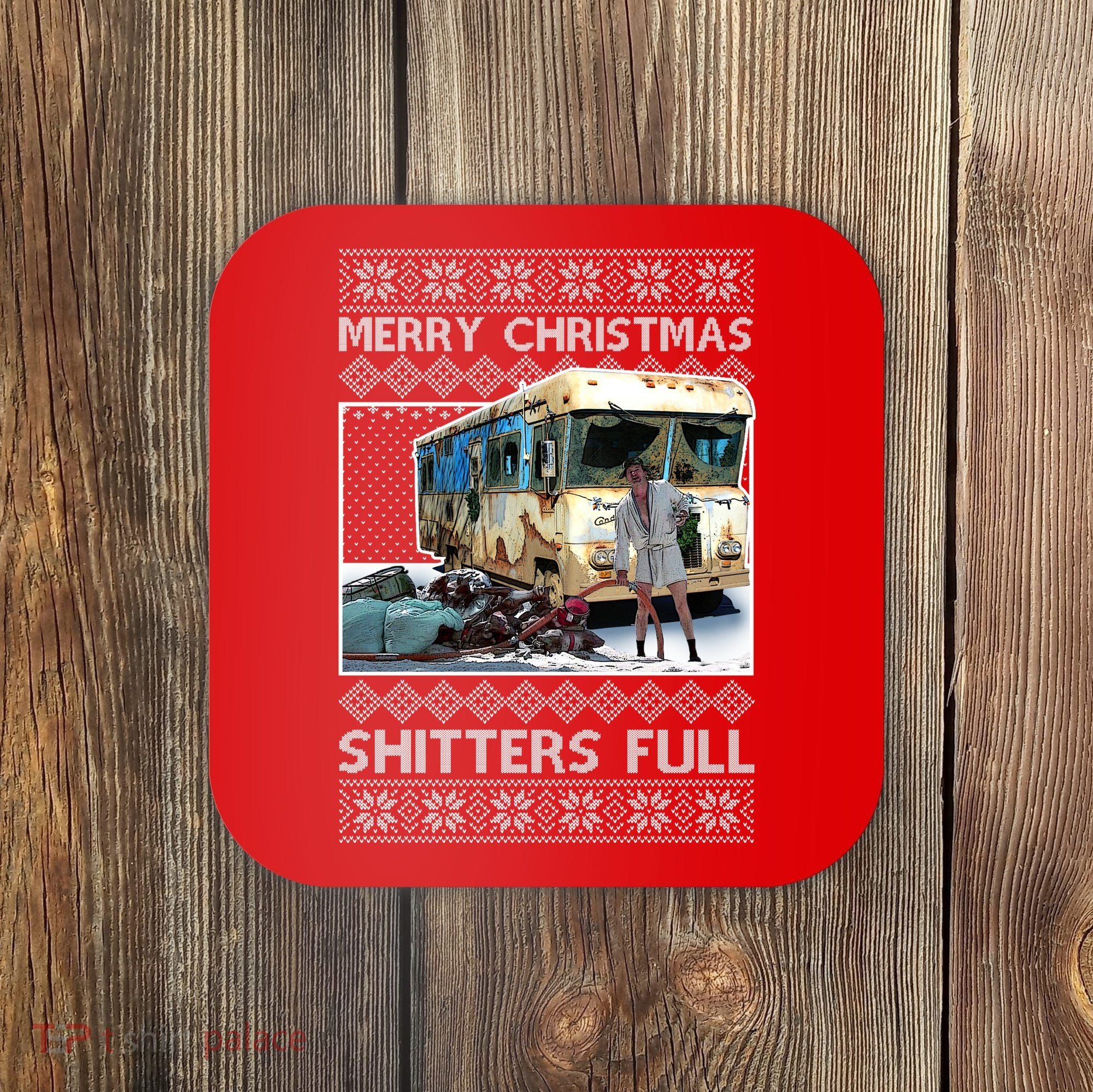 Funny Merry Christmas Shitters Full Ugly Christmas Sweater Coaster