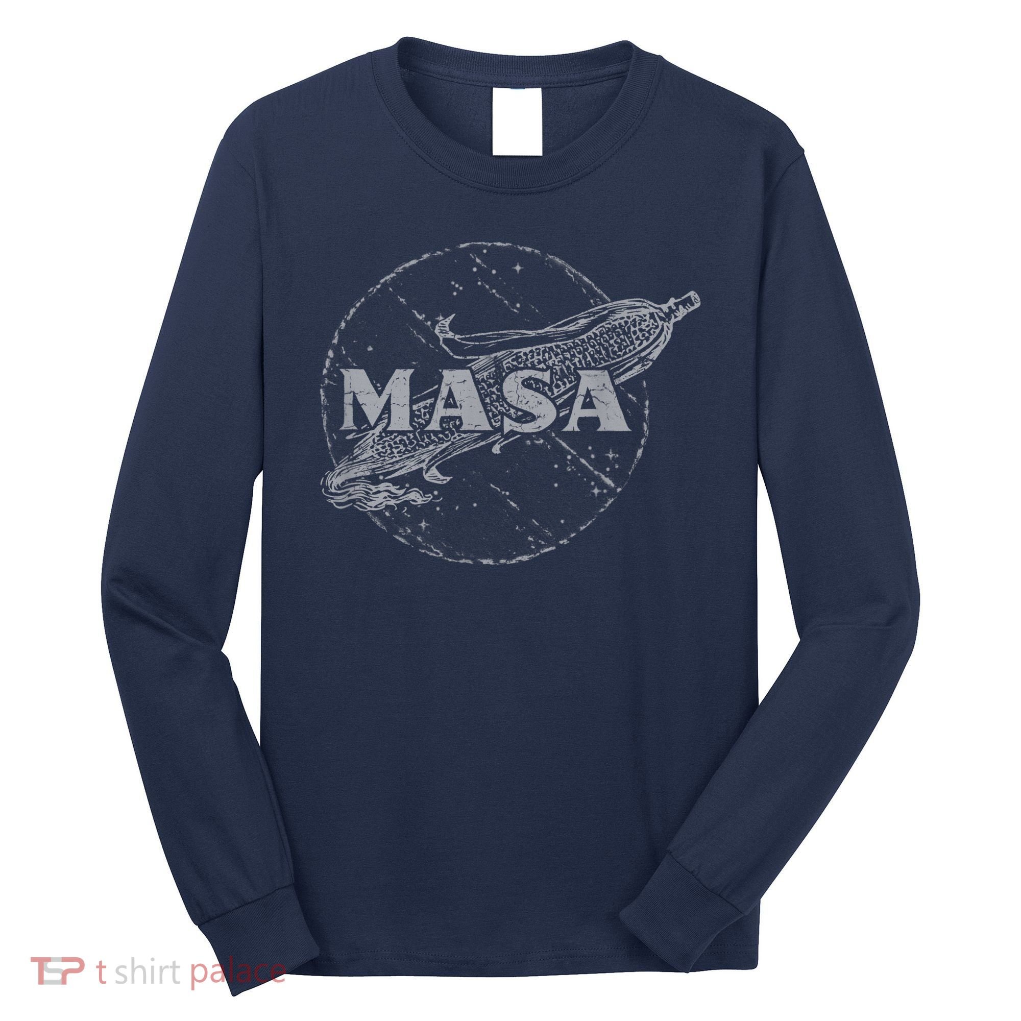 MASA Corn Tortilla, Tamale, Mexican Food Shirt Long Sleeve Shirt