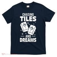 Mahjong Chasing Tiles And Dreams For Asian Player Mahjong T-Shirt thumb 0