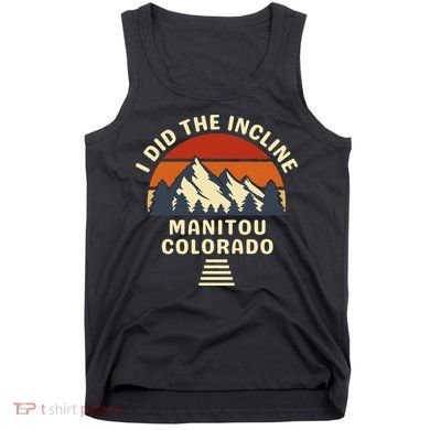Manitou Colorado The Incline Hike I Did It Tank Top