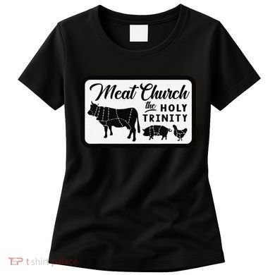 Meat Church The Holy Trinity Barbecue Grilling Women's T-Shirt