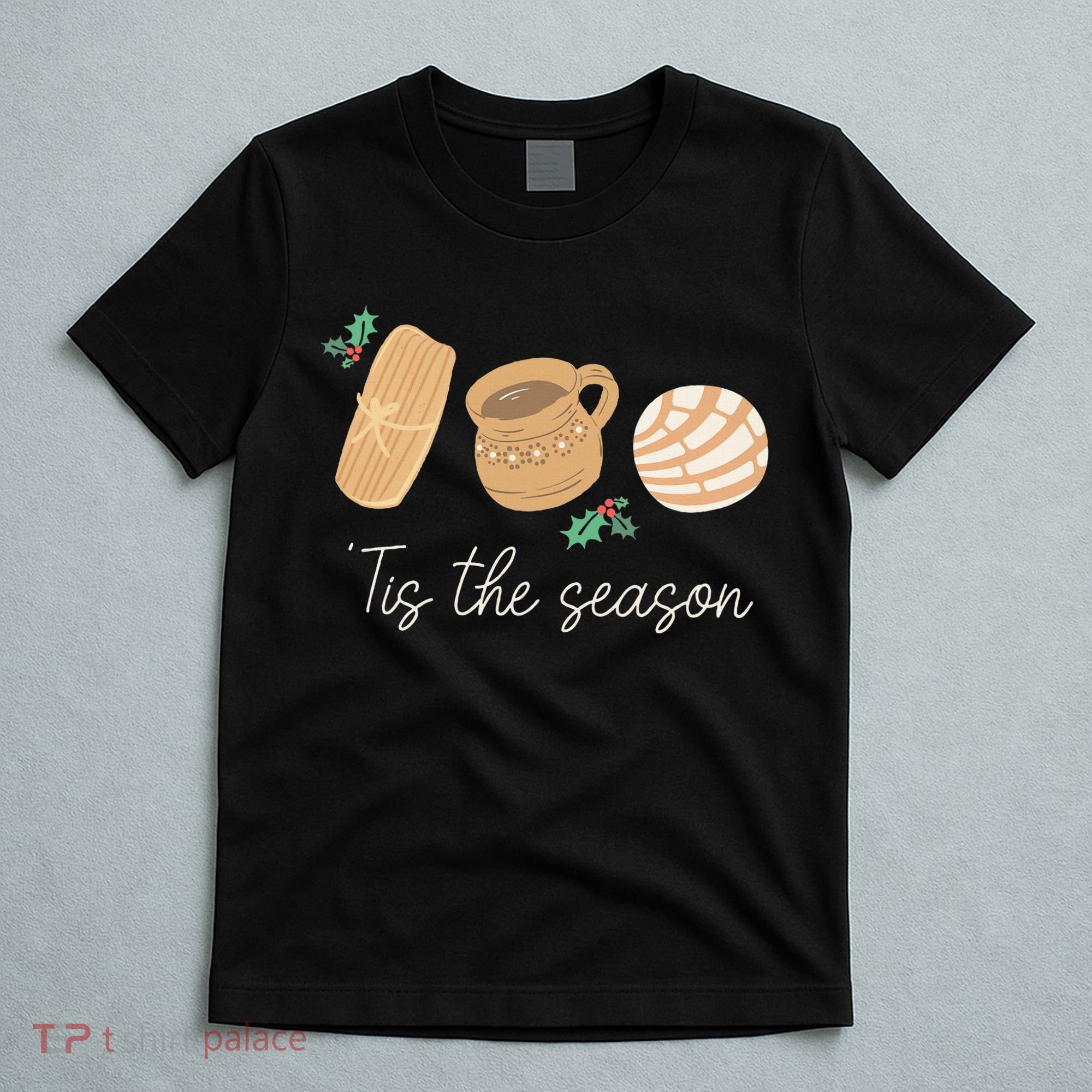 Mexican Christmas Tis The Season Tamale Concha Cafe De Olla  T-Shirt