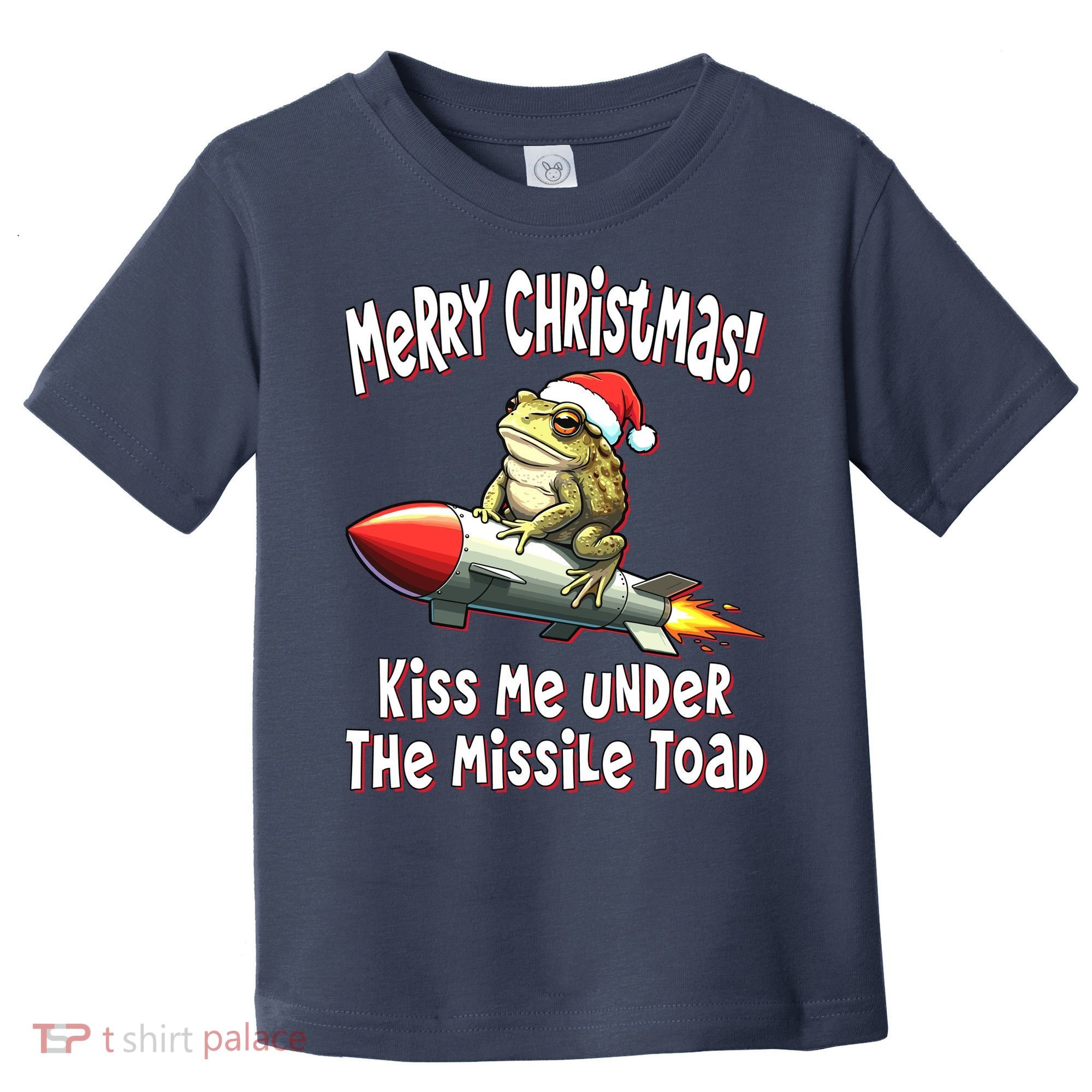 Merry Christmas Under The Missile Toad Toddler T-Shirt