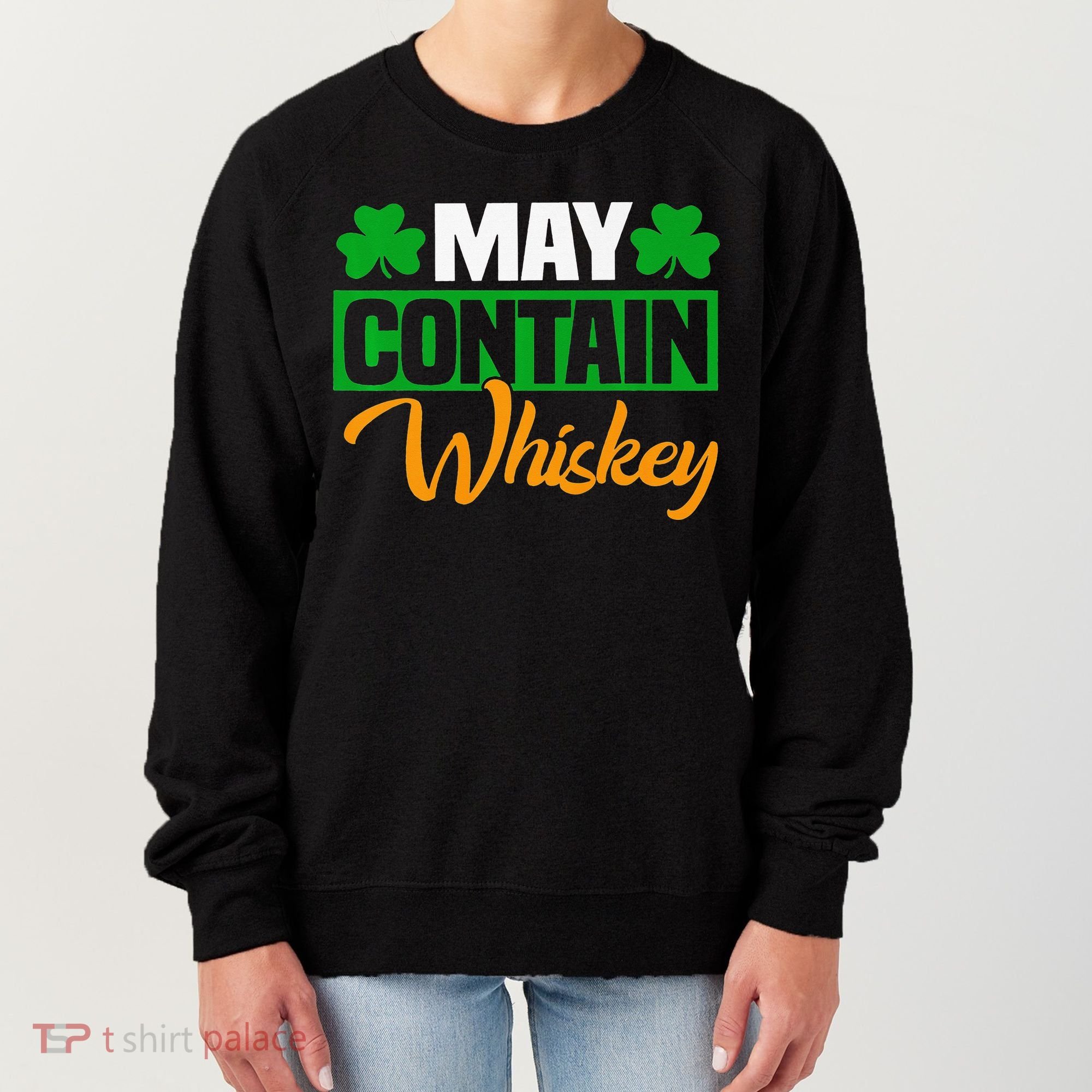 May Contain Whiskey Funny Irish St. Patrick's Day Women's Sweatshirt