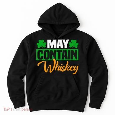 May Contain Whiskey Funny Irish St. Patrick's Day Hoodie