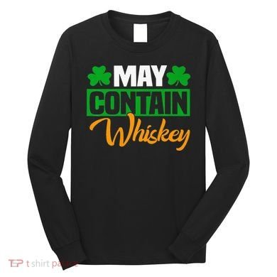 May Contain Whiskey Funny Irish St. Patrick's Day Long Sleeve Shirt