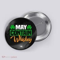 May Contain Whiskey Funny Irish St. Patrick's Day Button thumb 0