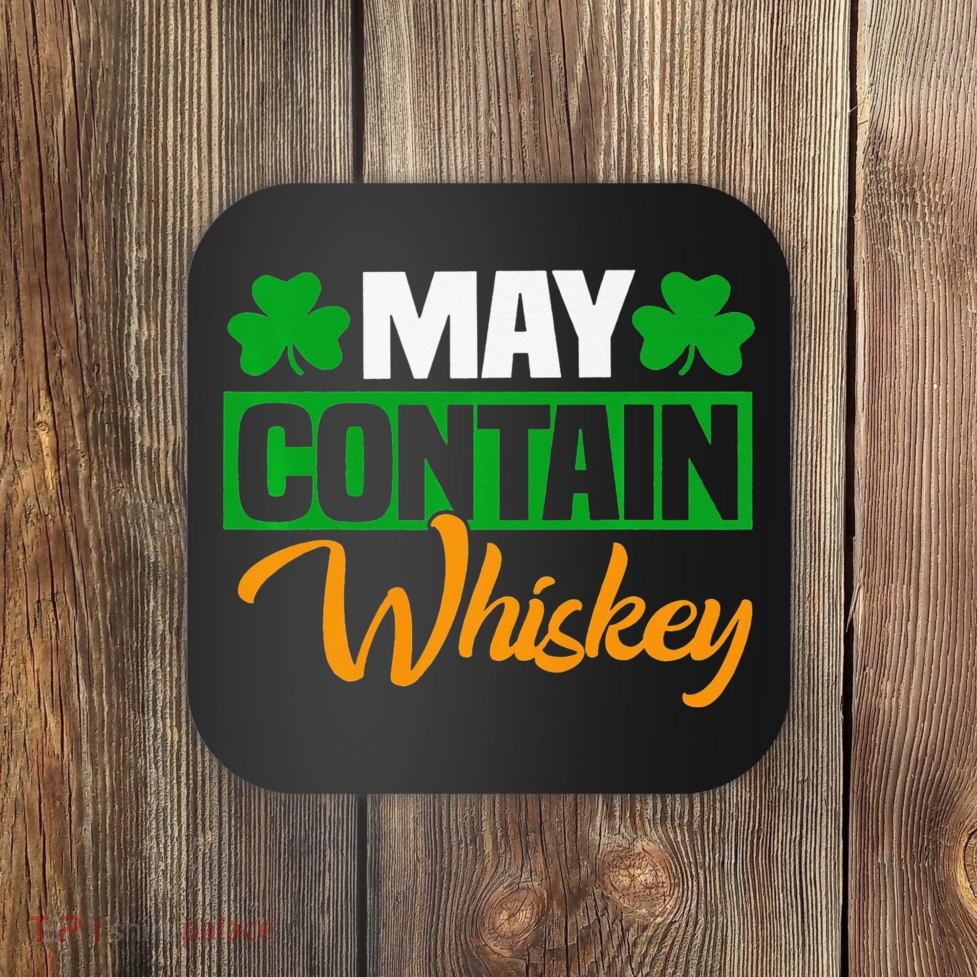 May Contain Whiskey Funny Irish St. Patrick's Day Coaster