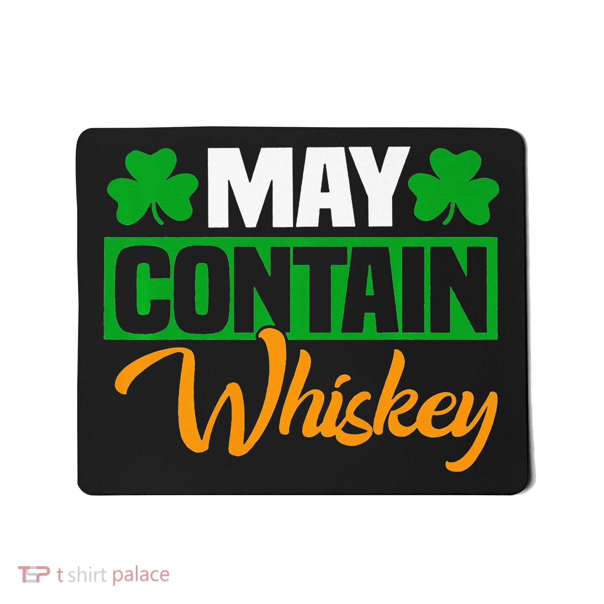 May Contain Whiskey Funny Irish St. Patrick's Day Mousepad