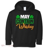 May Contain Whiskey Funny Irish St. Patrick's Day Toddler Hoodie thumb 0