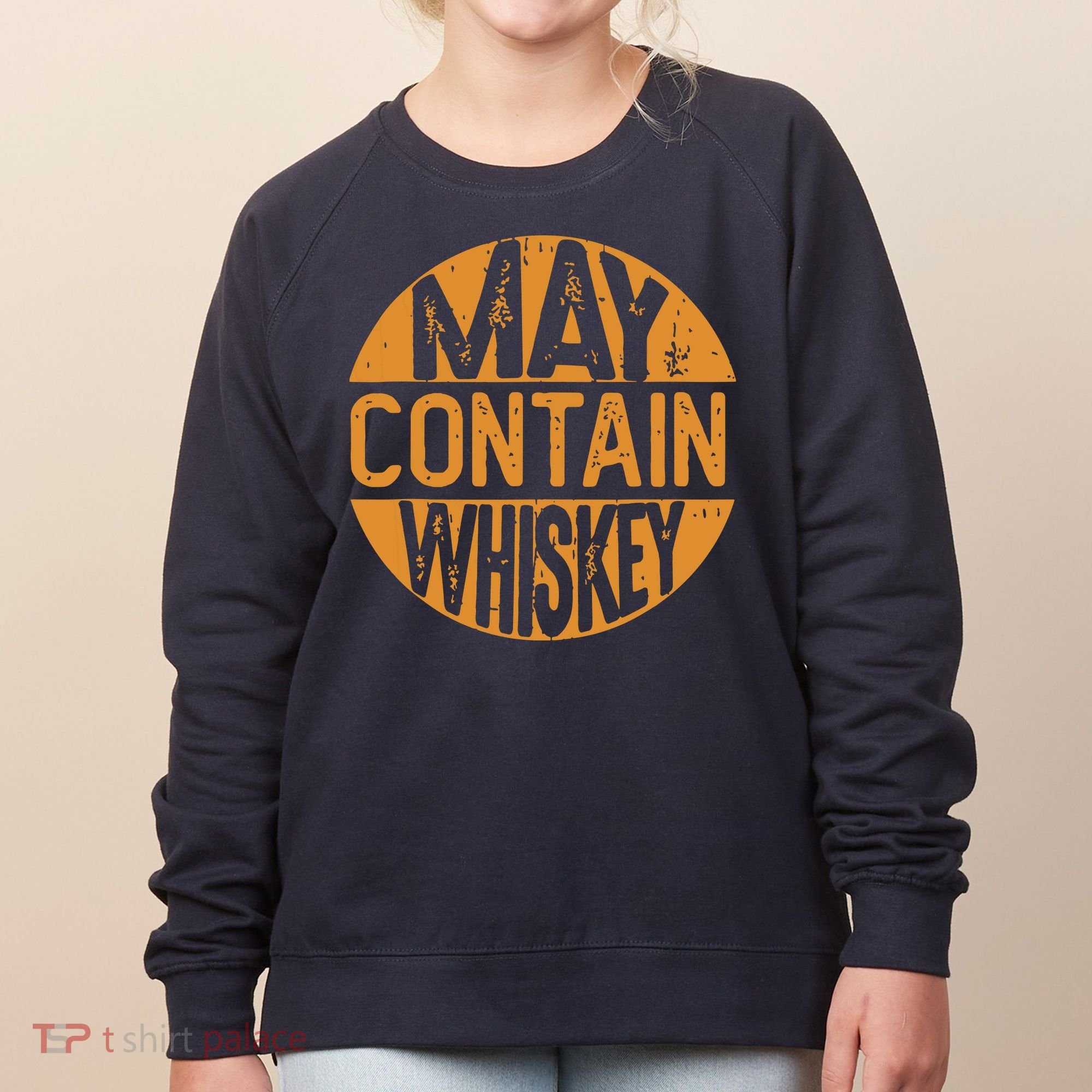 May Contain Whiskey Funny Liquor Drinking Women's Sweatshirt
