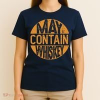 May Contain Whiskey Funny Liquor Drinking T-Shirt thumb 4
