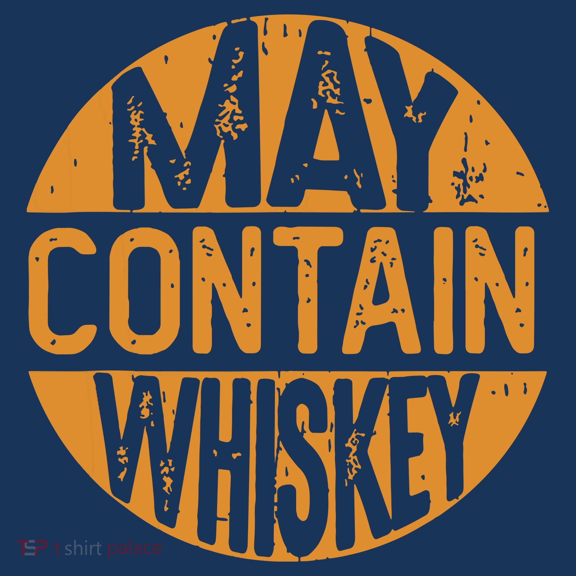May Contain Whiskey Funny Liquor Drinking T-Shirt