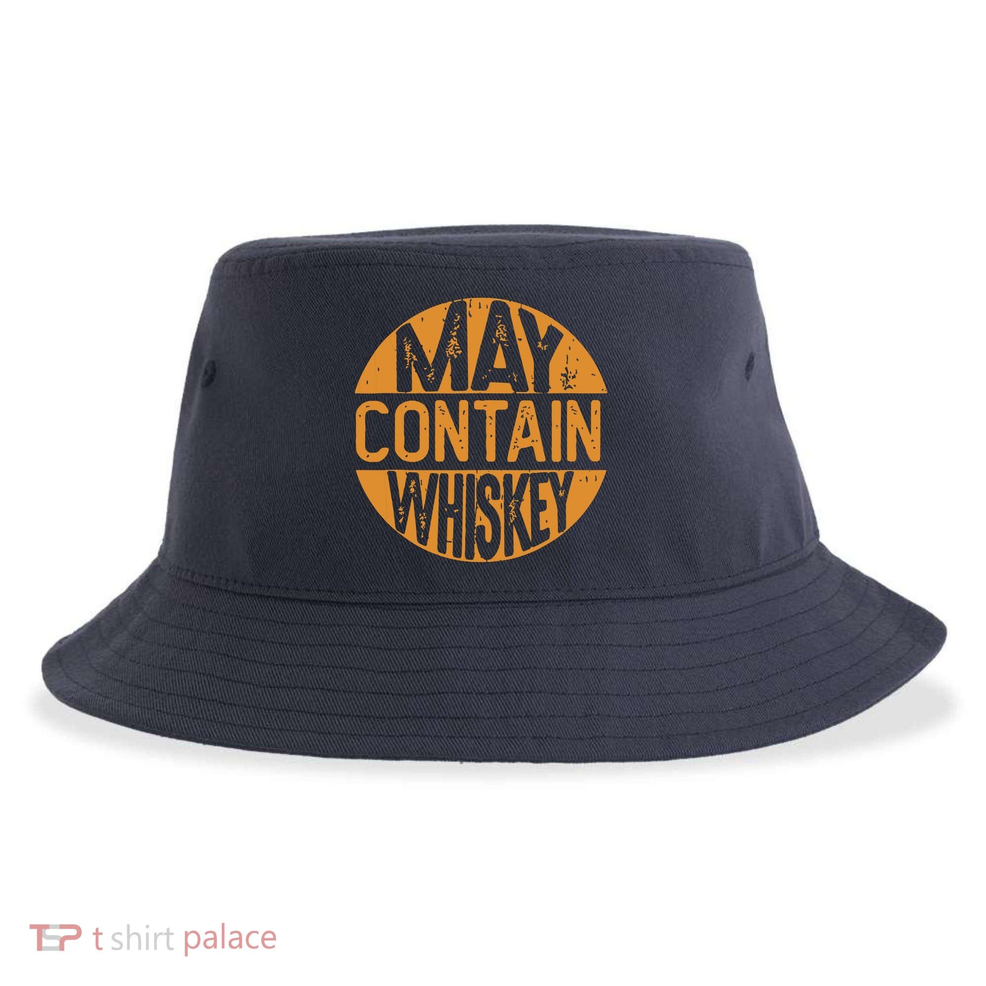 May Contain Whiskey Funny Liquor Drinking Sustainable Bucket Hat