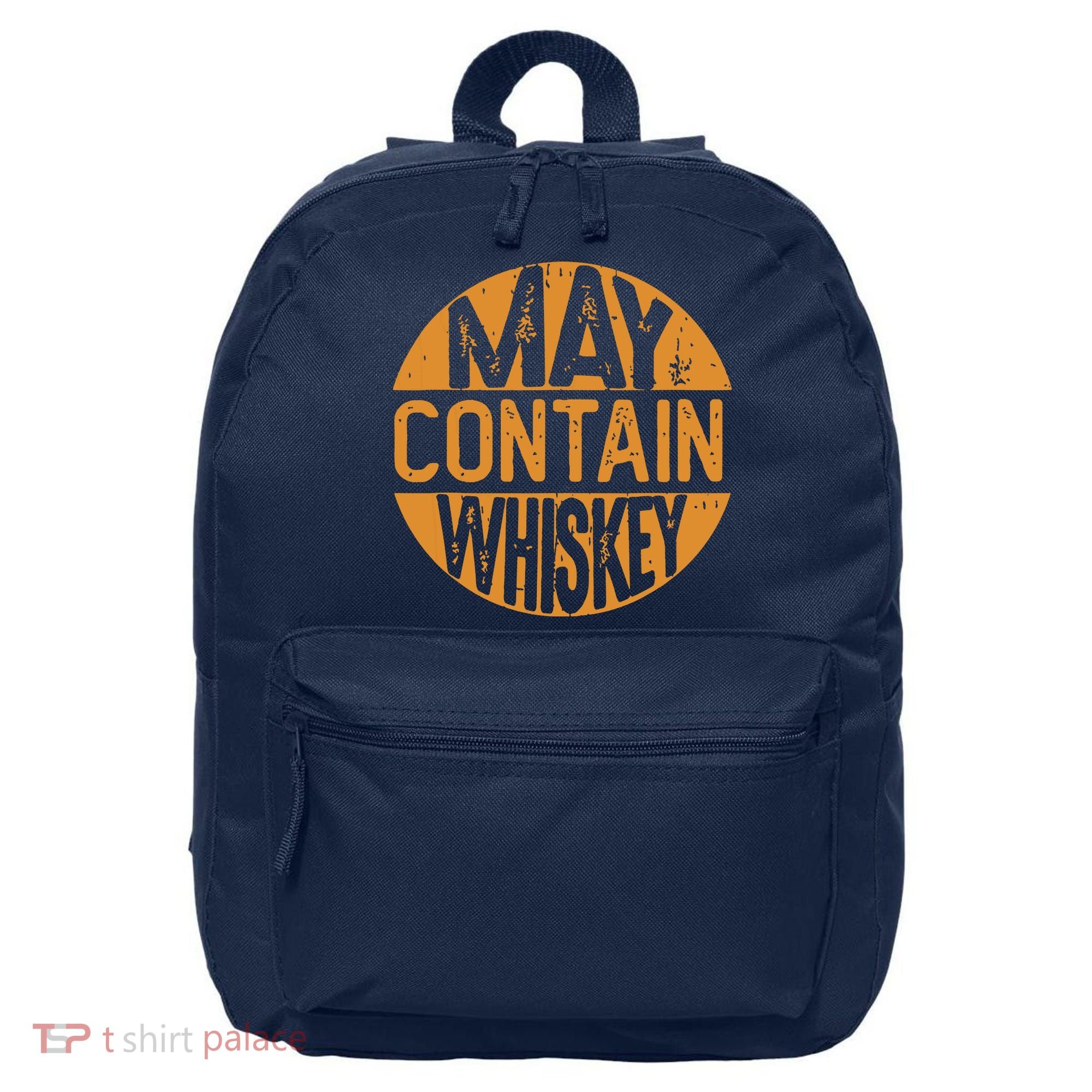 May Contain Whiskey Funny Liquor Drinking 16 in Basic Backpack