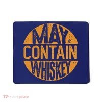 May Contain Whiskey Funny Liquor Drinking Mousepad thumb 0