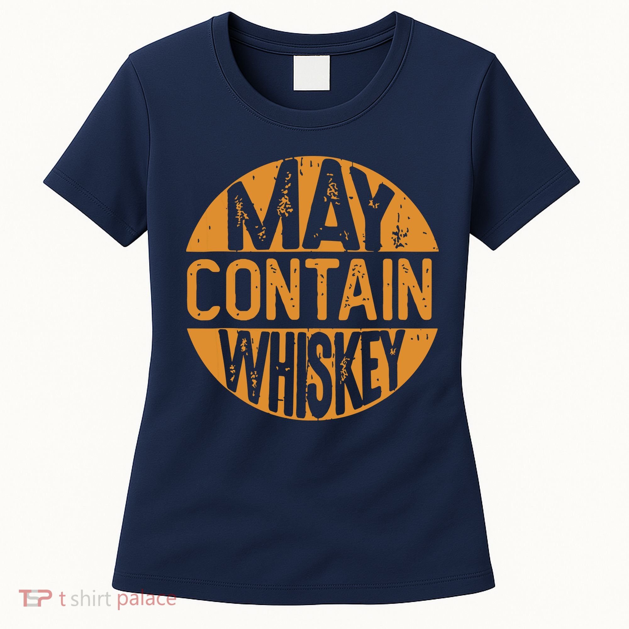 May Contain Whiskey Funny Liquor Drinking Women's T-Shirt