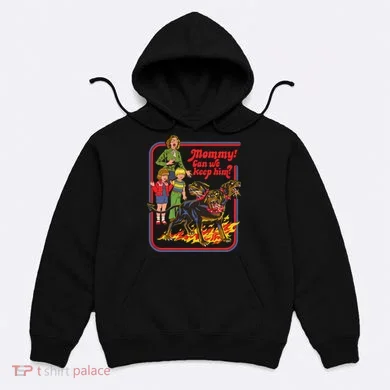 Mommy Can We Keep Him Hoodie
