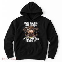 Messy Cow Will Never Be Over Hill I’M Too Darn Tired Climb Hoodie thumb 0