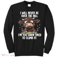 Messy Cow Will Never Be Over Hill I’M Too Darn Tired Climb Sweatshirt thumb 0
