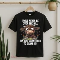 Messy Cow Will Never Be Over Hill I’M Too Darn Tired Climb T-Shirt thumb 2