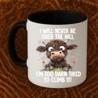Messy Cow Will Never Be Over Hill I’M Too Darn Tired Climb Coffee Mug thumb 2