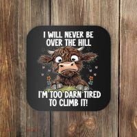 Messy Cow Will Never Be Over Hill I’M Too Darn Tired Climb Coaster thumb 0