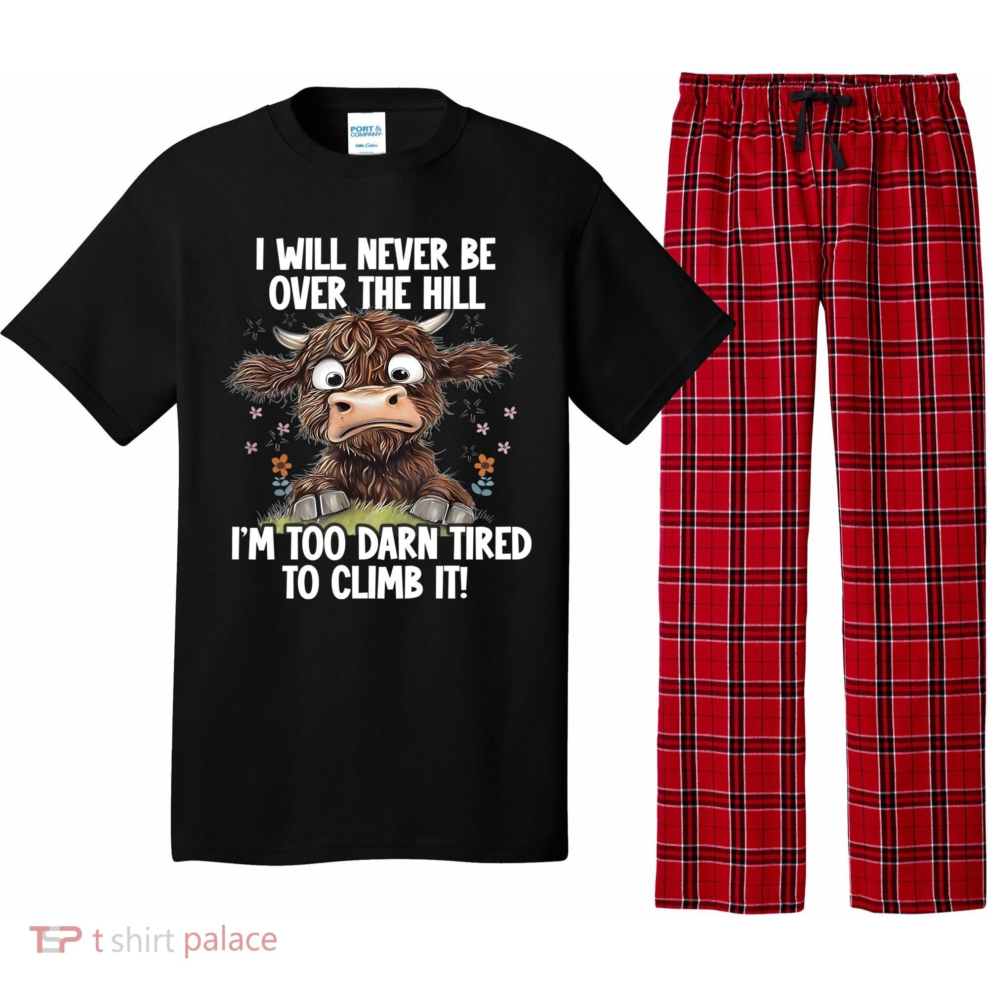 Messy Cow Will Never Be Over Hill I’M Too Darn Tired Climb Pajama Set