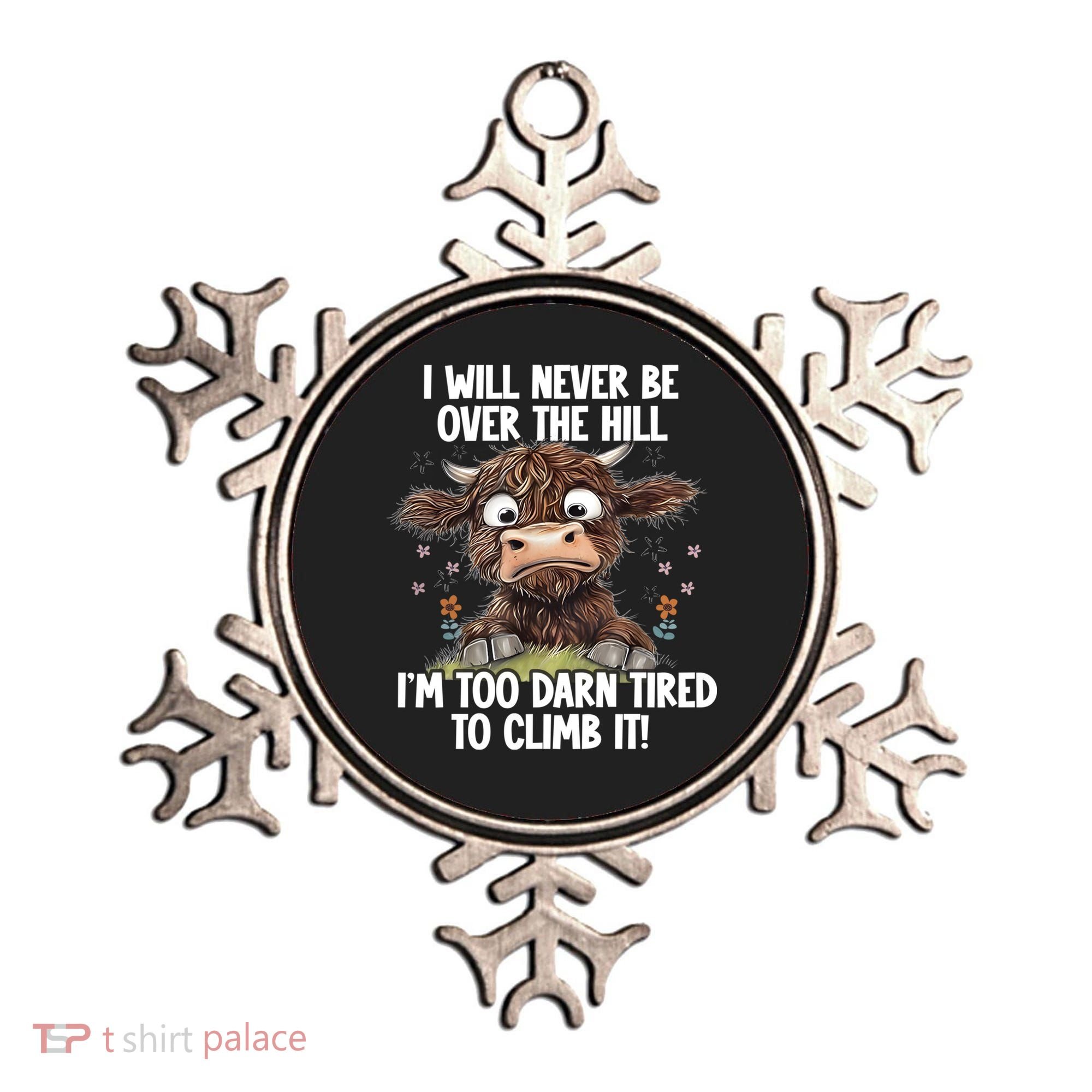 Messy Cow Will Never Be Over Hill I’M Too Darn Tired Climb Ornament